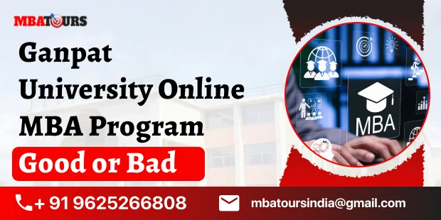 Ganpat University Online MBA Program: Good or Bad