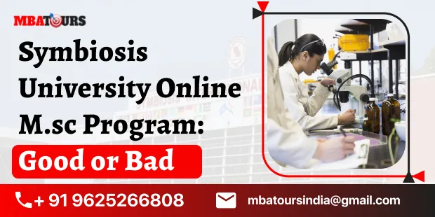 Symbiosis University Online M.sc Program: Good or Bad