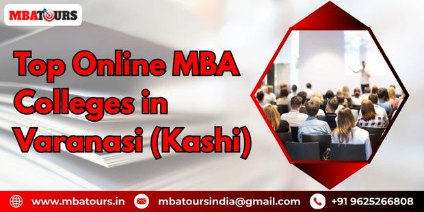 Top Online MBA Colleges in Varanasi (Kashi)